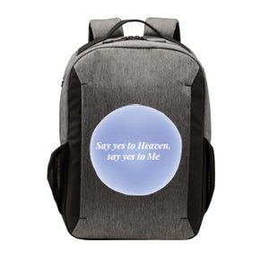 Say Yes To Heaven Say Yes To Me Vector Backpack