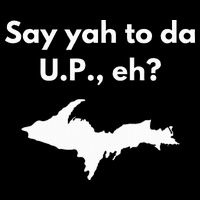 Say Yah To Da U.P. Eh Upper Peninsula Yooper V-Neck T-Shirt