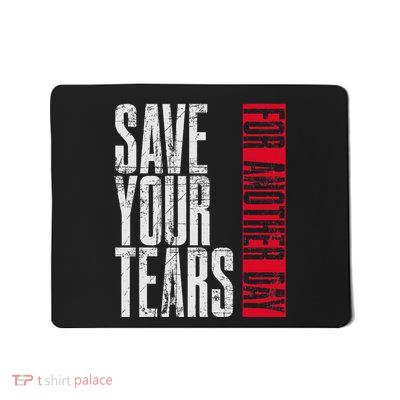 Save Your Tears Mousepad