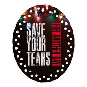 Save Your Tears Ceramic Oval Ornament