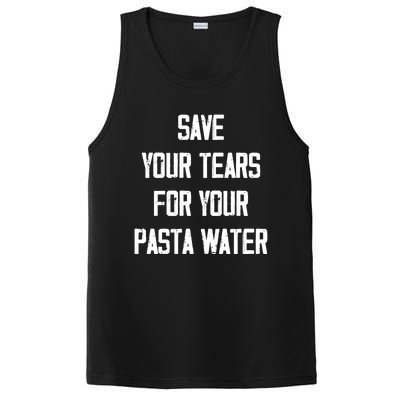 Save Your Tears For Your Pasta Water Funny Gift PosiCharge Competitor Tank