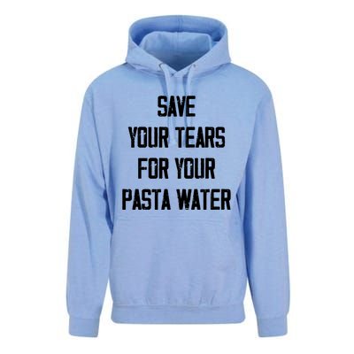 Save Your Tears For Your Pasta Water Funny Gift Unisex Surf Hoodie