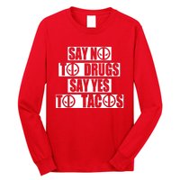 Say Yes To Tacos Long Sleeve Shirt