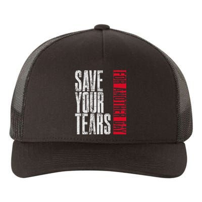 Save Your Tears Yupoong Adult 5-Panel Trucker Hat