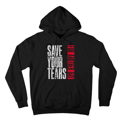 Save Your Tears Hoodie