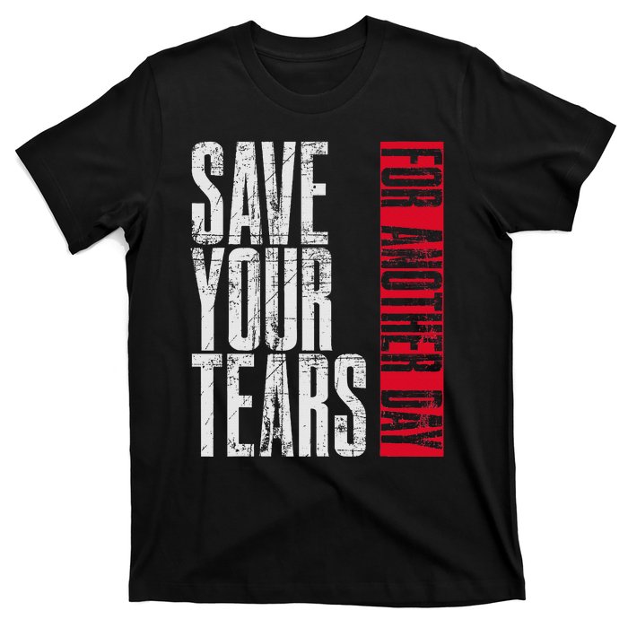 Save Your Tears T-Shirt