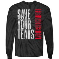 Save Your Tears Tie-Dye Long Sleeve Shirt