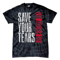 Save Your Tears Tie-Dye T-Shirt