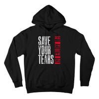 Save Your Tears Tall Hoodie