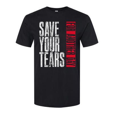 Save Your Tears Softstyle CVC T-Shirt