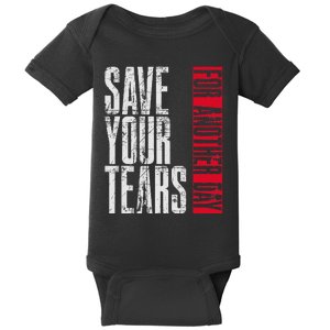 Save Your Tears Baby Bodysuit