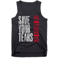 Save Your Tears Tank Top