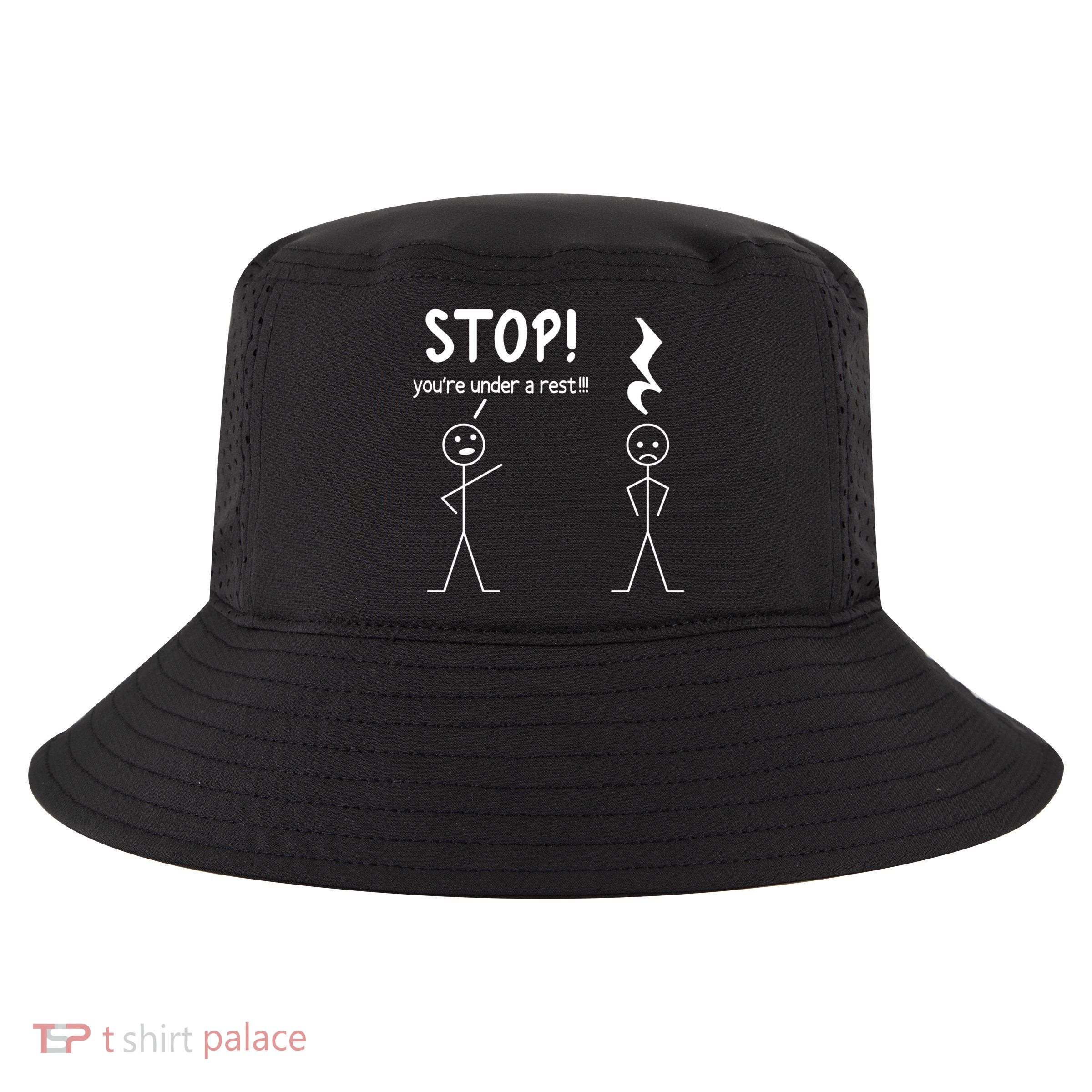Stop You're Under A Rest Funny Music Musician Stick Cool Gift Cool Comfort Performance Bucket Hat