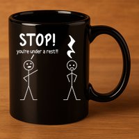 Stop You're Under A Rest Funny Music Musician Stick Cool Gift 11oz C Handle Ceramic Mug