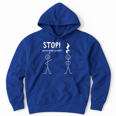 Stop You're Under A Rest Funny Music Musician Stick Cool Gift Hoodie