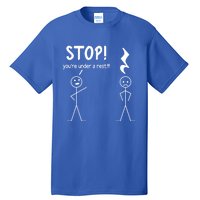 Stop You're Under A Rest Funny Music Musician Stick Cool Gift Tall T-Shirt