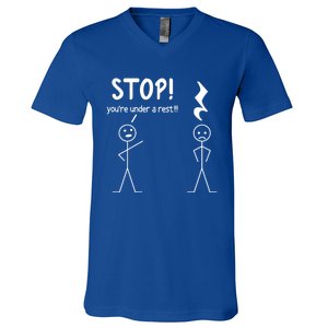 Stop You're Under A Rest Funny Music Musician Stick Cool Gift V-Neck T-Shirt