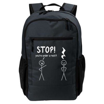 Stop You're Under A Rest Funny Music Musician Stick Cool Gift Daily Commute Backpack