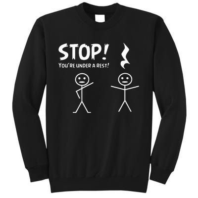 Stop YouRe Under A Rest Musical Pun Sweatshirt