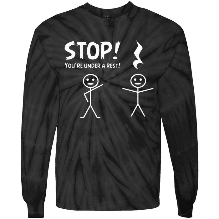 Stop YouRe Under A Rest Musical Pun Tie-Dye Long Sleeve Shirt