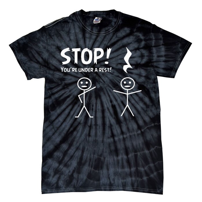 Stop YouRe Under A Rest Musical Pun Tie-Dye T-Shirt