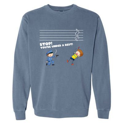 Stop You're Under A Rest Funny Music Sheet Musician Player Gift Garment-Dyed Sweatshirt