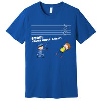 Stop You're Under A Rest Funny Music Sheet Musician Player Gift Premium T-Shirt