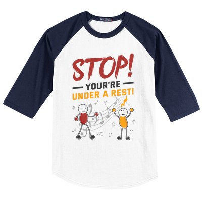 Stop You're Under A Rest Musician Funny Music Pun Meaningful Gift Baseball Sleeve Shirt