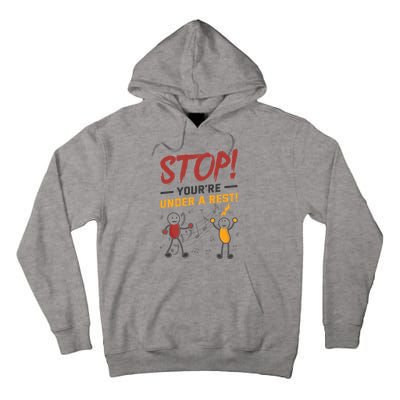 Stop You're Under A Rest Musician Funny Music Pun Meaningful Gift Tall Hoodie