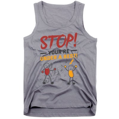 Stop You're Under A Rest Musician Funny Music Pun Meaningful Gift Tank Top