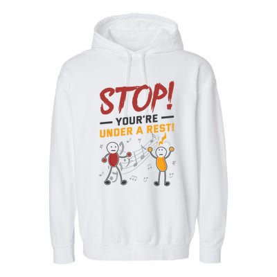 Stop You're Under A Rest Musician Funny Music Pun Meaningful Gift Garment-Dyed Fleece Hoodie