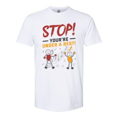 Stop You're Under A Rest Musician Funny Music Pun Meaningful Gift Softstyle CVC T-Shirt