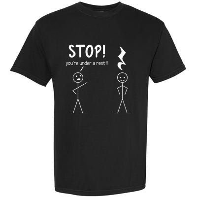 Stop You're Under A Rest Funny Music Musician Stick Man Garment-Dyed Heavyweight T-Shirt