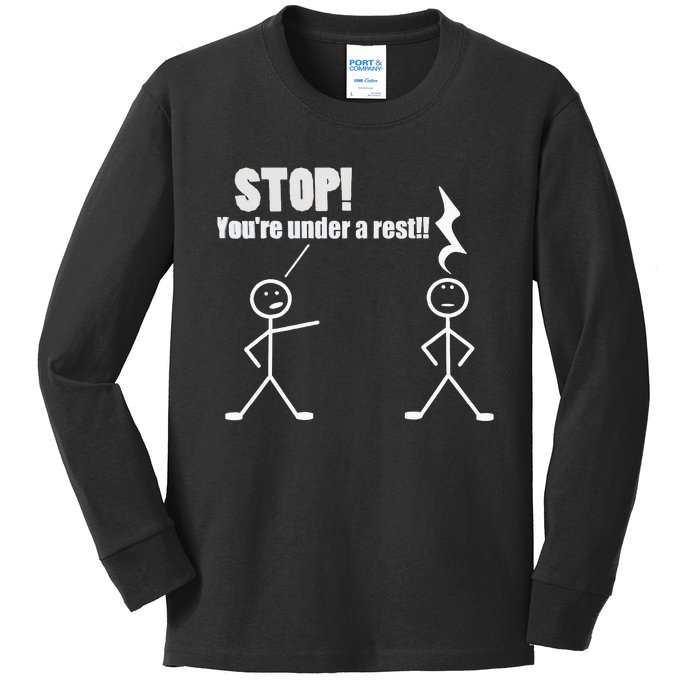 Stop YouRe Under A Rest Funny Musician Musical Novelty Kids Long Sleeve Shirt