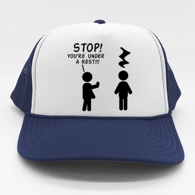 Stop You're Under A Rest Funny Music Band Gift Trucker Hat