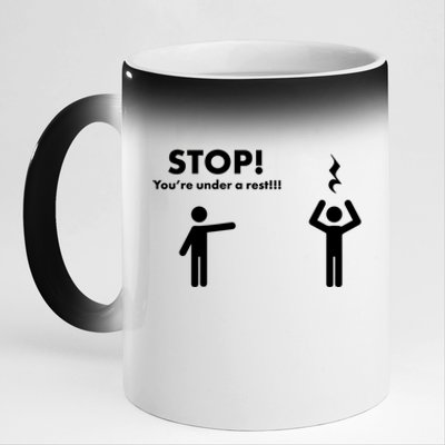 Stop You're Under A Rest Gift 11oz Black Color Changing Mug