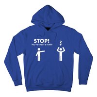 Stop You're Under A Rest Gift Hoodie