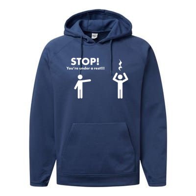 Stop You're Under A Rest Gift Performance Fleece Hoodie