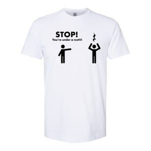 Stop You're Under A Rest Gift Softstyle CVC T-Shirt