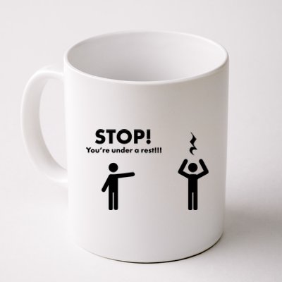 Stop You're Under A Rest Gift Coffee Mug