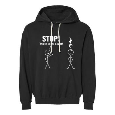 Stop! YouRe Under A Rest! Music Humor Graphic Garment-Dyed Fleece Hoodie