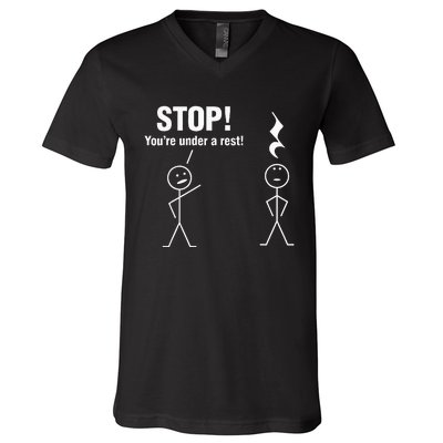 Stop! YouRe Under A Rest! Music Humor Graphic V-Neck T-Shirt