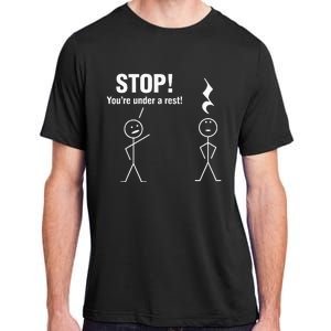 Stop! YouRe Under A Rest! Music Humor Graphic Adult ChromaSoft Performance T-Shirt