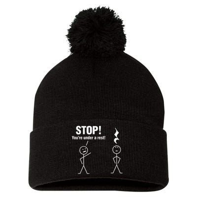 Stop! YouRe Under A Rest! Music Humor Graphic Pom Pom 12in Knit Beanie