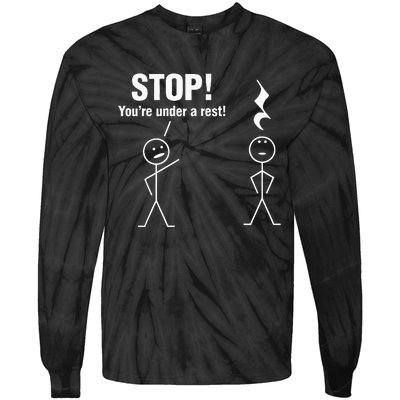 Stop! YouRe Under A Rest! Music Humor Graphic Tie-Dye Long Sleeve Shirt