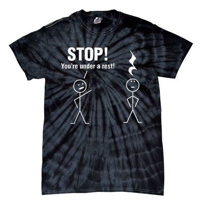 Stop! YouRe Under A Rest! Music Humor Graphic Tie-Dye T-Shirt