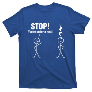 Stop! You're Under A Rest! Music Humor Graphic Gift T-Shirt