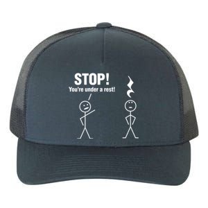 Stop! You're Under A Rest! Music Humor Graphic Gift Yupoong Adult 5-Panel Trucker Hat