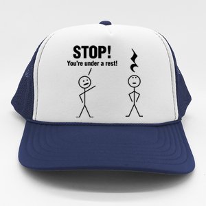 Stop! You're Under A Rest! Music Humor Graphic Gift Trucker Hat