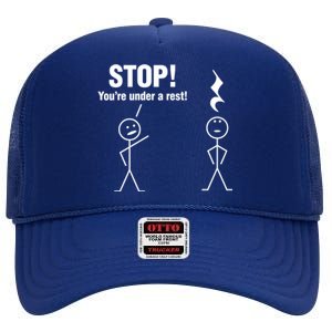 Stop! You're Under A Rest! Music Humor Graphic Gift High Crown Mesh Back Trucker Hat